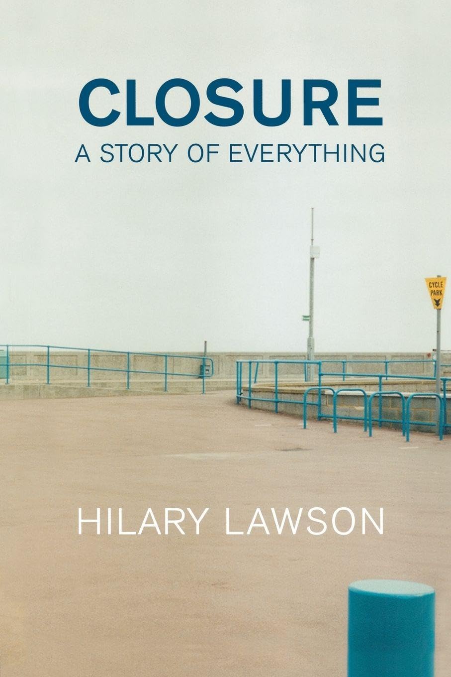 Closure : A Story of Everything by Hilary Lawson (2001, Uk-B Format Paperback)