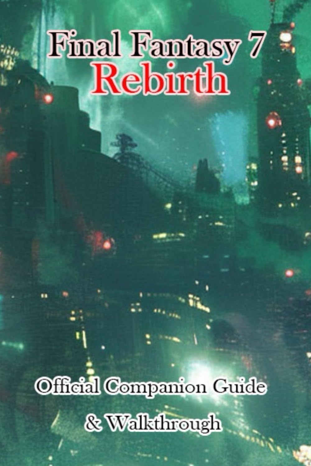 Final Fantasy 7 Rebirth Official Companion Guide & Walkthrough