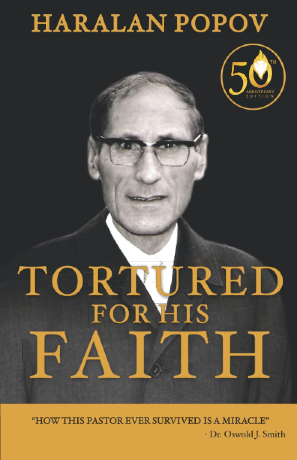Tortured For His Faith: 50th Anniversary Edition