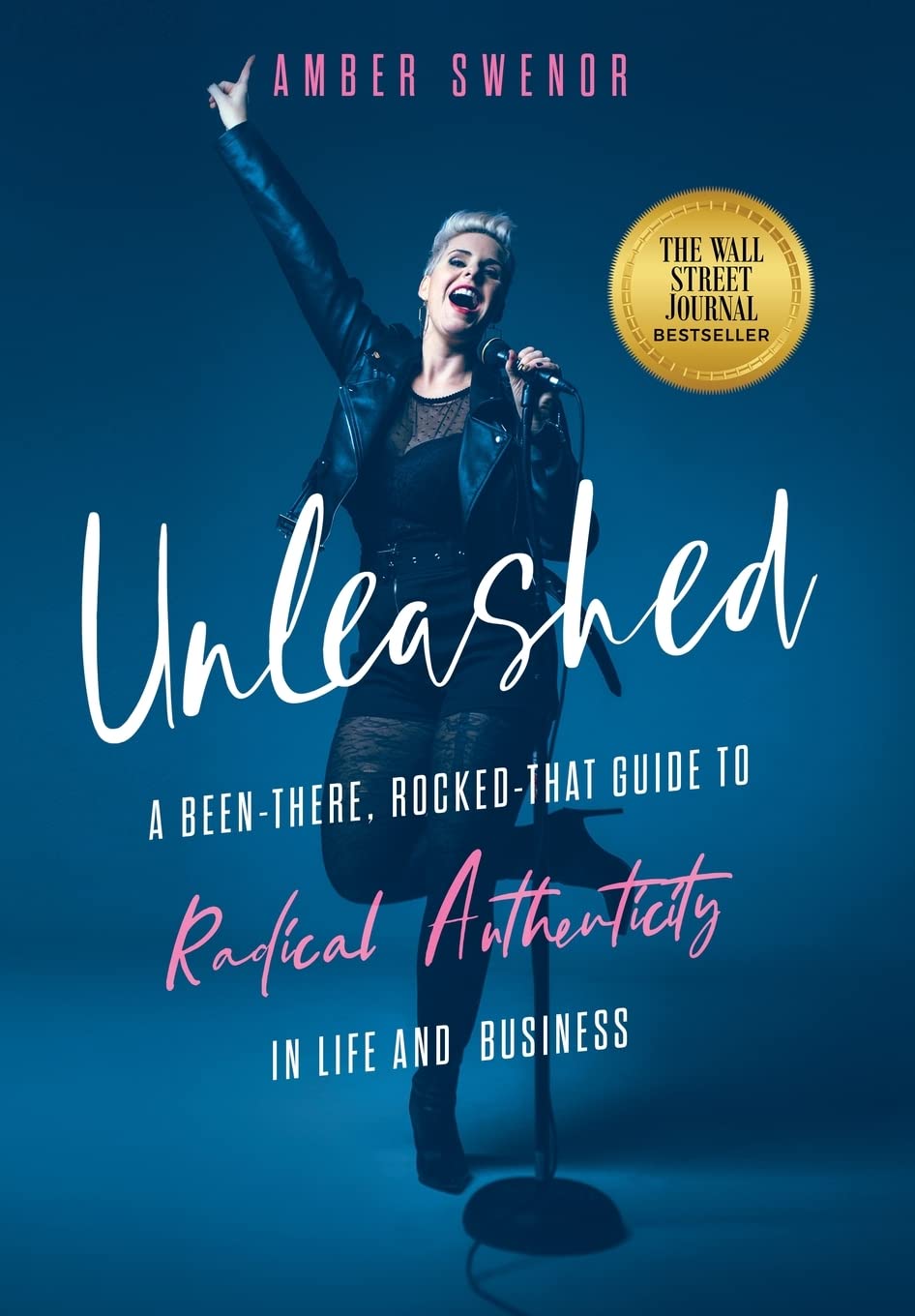 Buy Unleashed: A Been-There, Rocked-That Guide to Radical Authenticity in Life and Business — BookShops.in