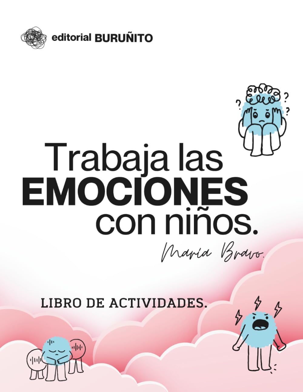 Trabaja las emociones con niños.: Herramientas para padres y educadores. Actividades de educación emocional para niños.