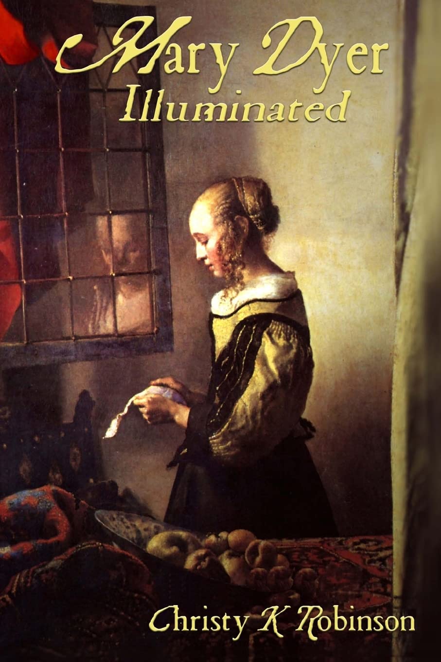 Mary Dyer Illuminated: Volume 1 (The Dyers)