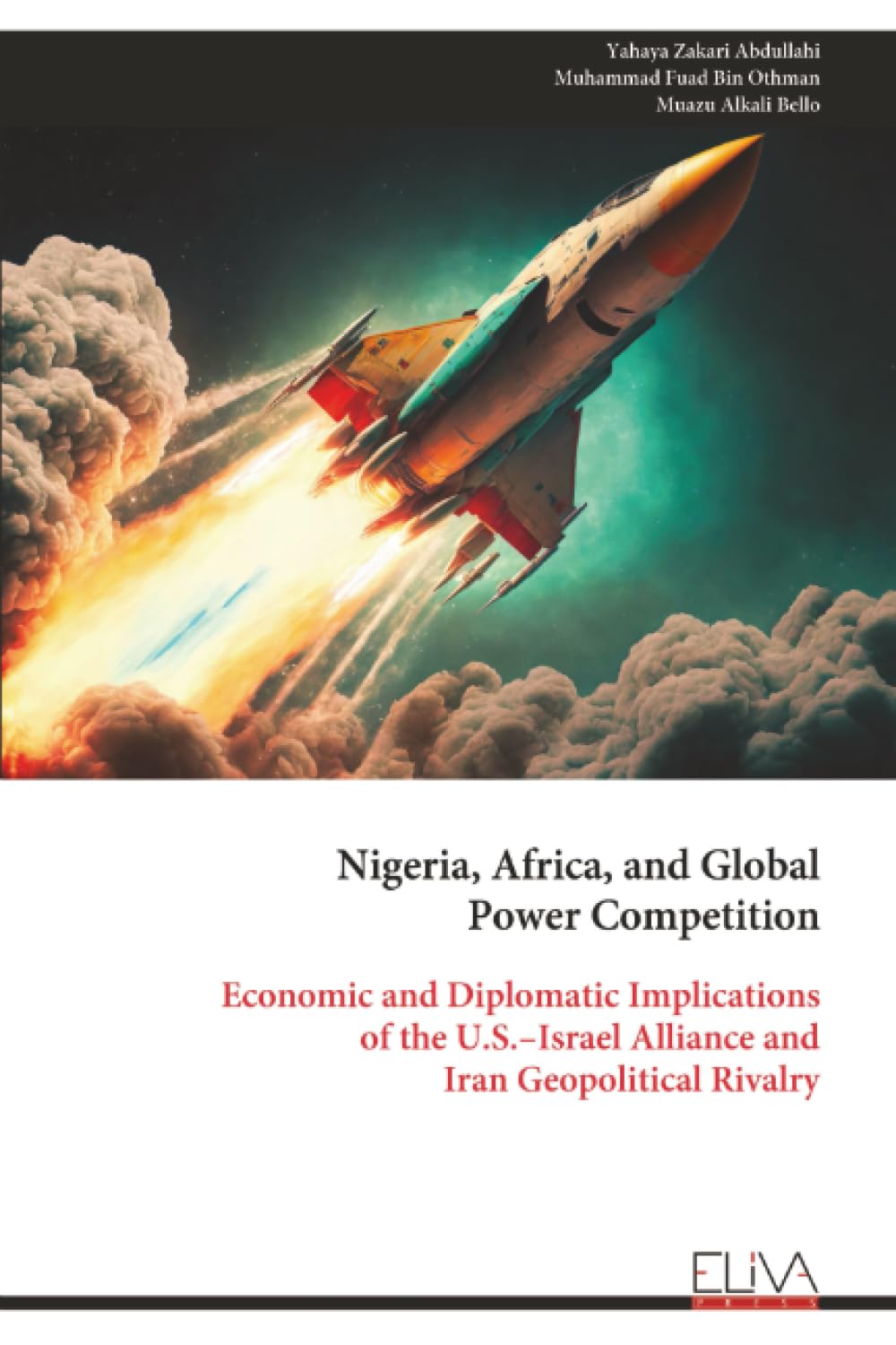 Nigeria, Africa, and Global Power Competition: Economic and Diplomatic Implications of the U.S.–Israel Alliance and Iran Geopolitical Rivalry
