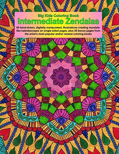 Big Kids Coloring Book: Intermediate Zendalas (Zentangled Mandalas – Single Pages for Markers and Paints)