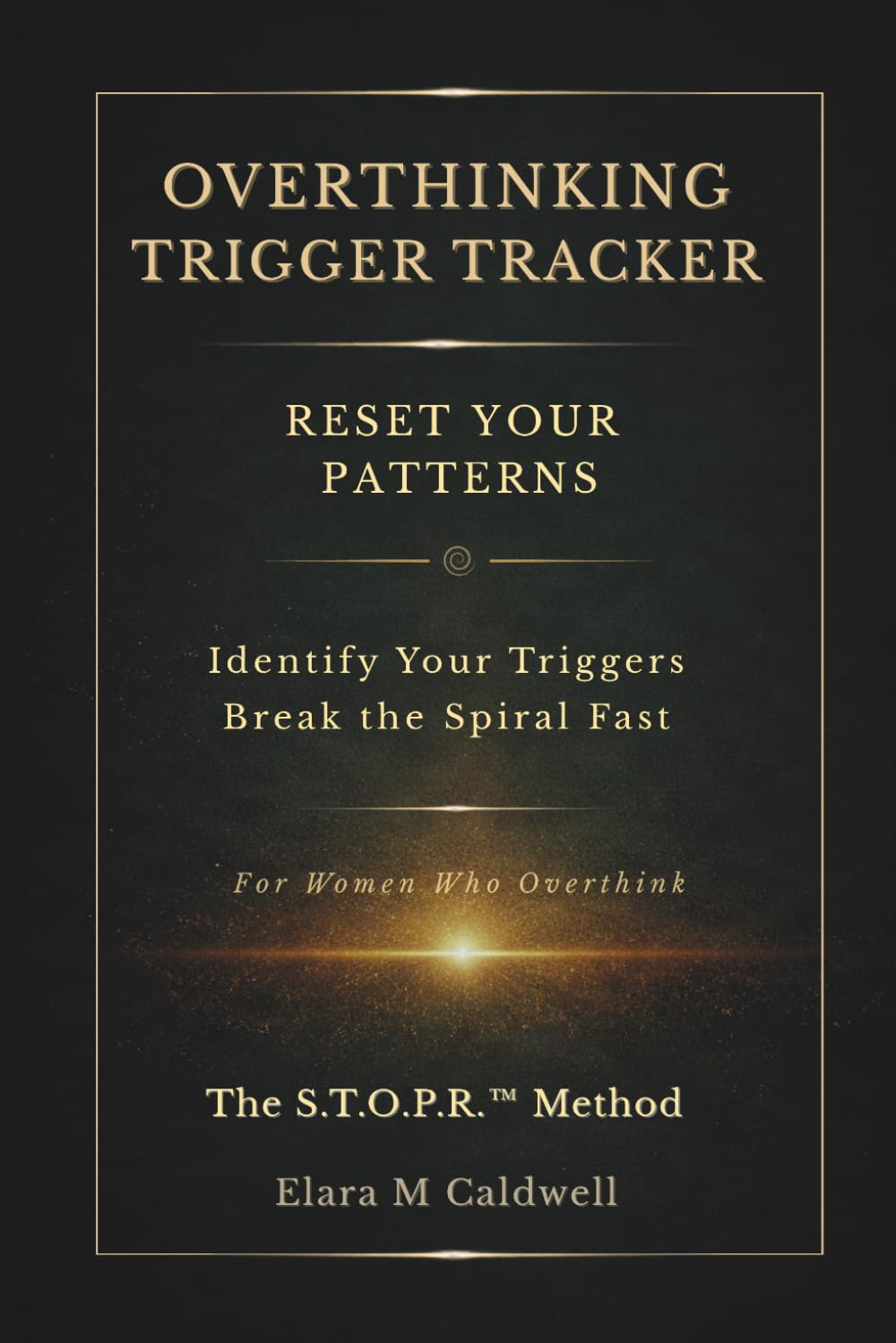 Overthinking Trigger Tracker: A Companion Journal for Women Who Overthink (Overthinking Reset Series)