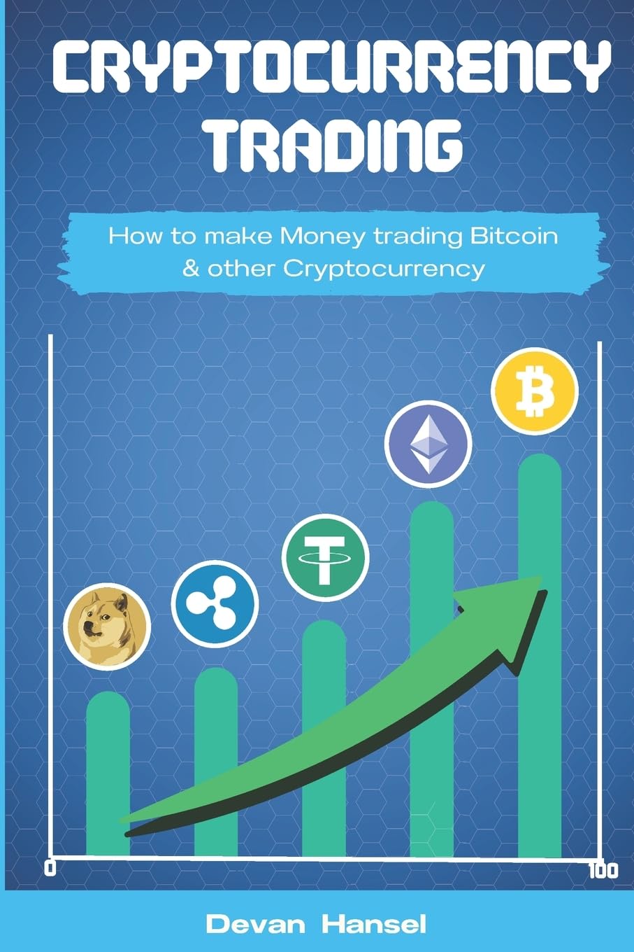 Buy Cryptocurrency Trading: How to Make Money by Trading Bitcoin and Other  Cryptocurrency: 2 (Cryptocurrency and Blockchain) Book Online at Low Prices  in India | Cryptocurrency Trading: How to Make Money by Trading Bitcoin and  Other ...