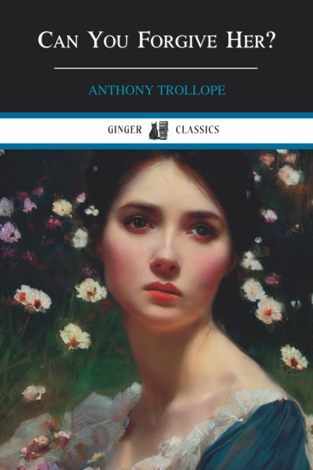 Can You Forgive Her?: Palliser Novels, Book 1 (Annotated)