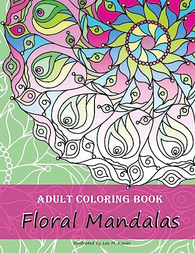 Adult Coloring Book: Floral Mandalas