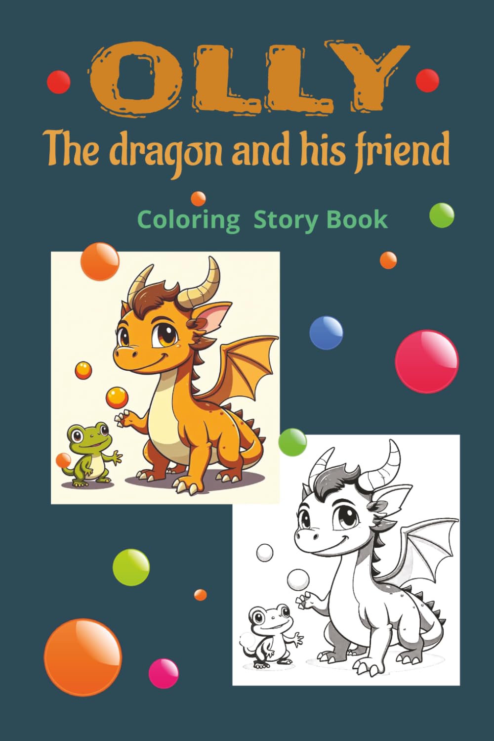Olly. The dragon and his friend.: Coloring Story Book