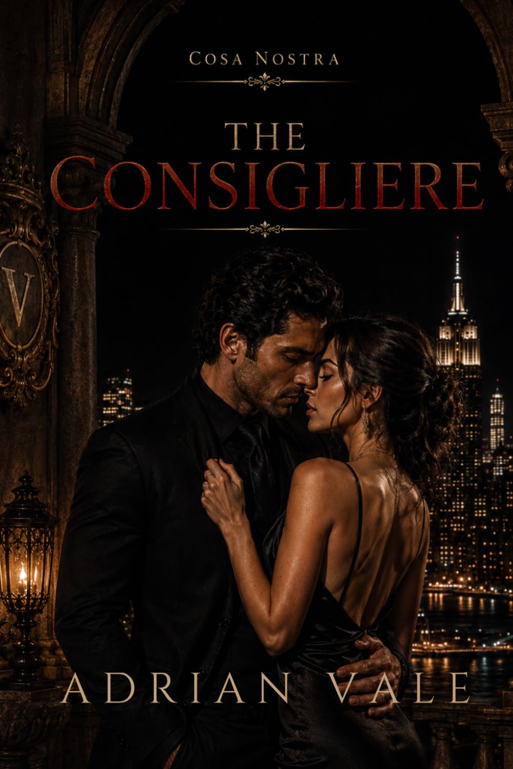 The Consigliere: A Dark Mafia Romance of Dangerous Secrets, Forbidden Desire, and Criminal Power: 2 (Cosa Nostra)