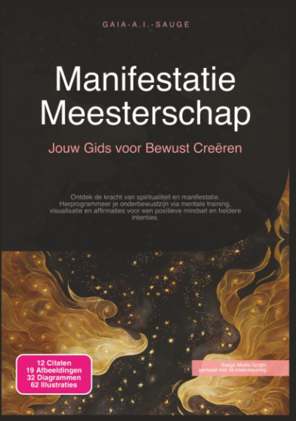 Manifestatie Meesterschap: Jouw Gids voor Bewust Creëren (Spiritualiteit)