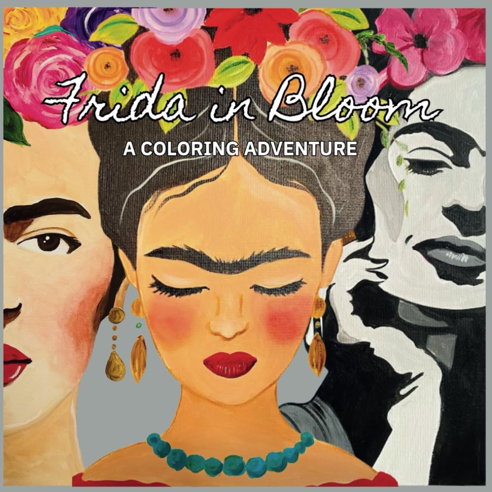 Frida in bloom: A coloring adventure