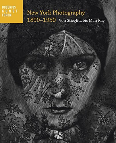New York Photography: Von Stieglitz bis Man Ray; Katalogbuch zur Ausstellung in Hamburg, Bucerius Ku