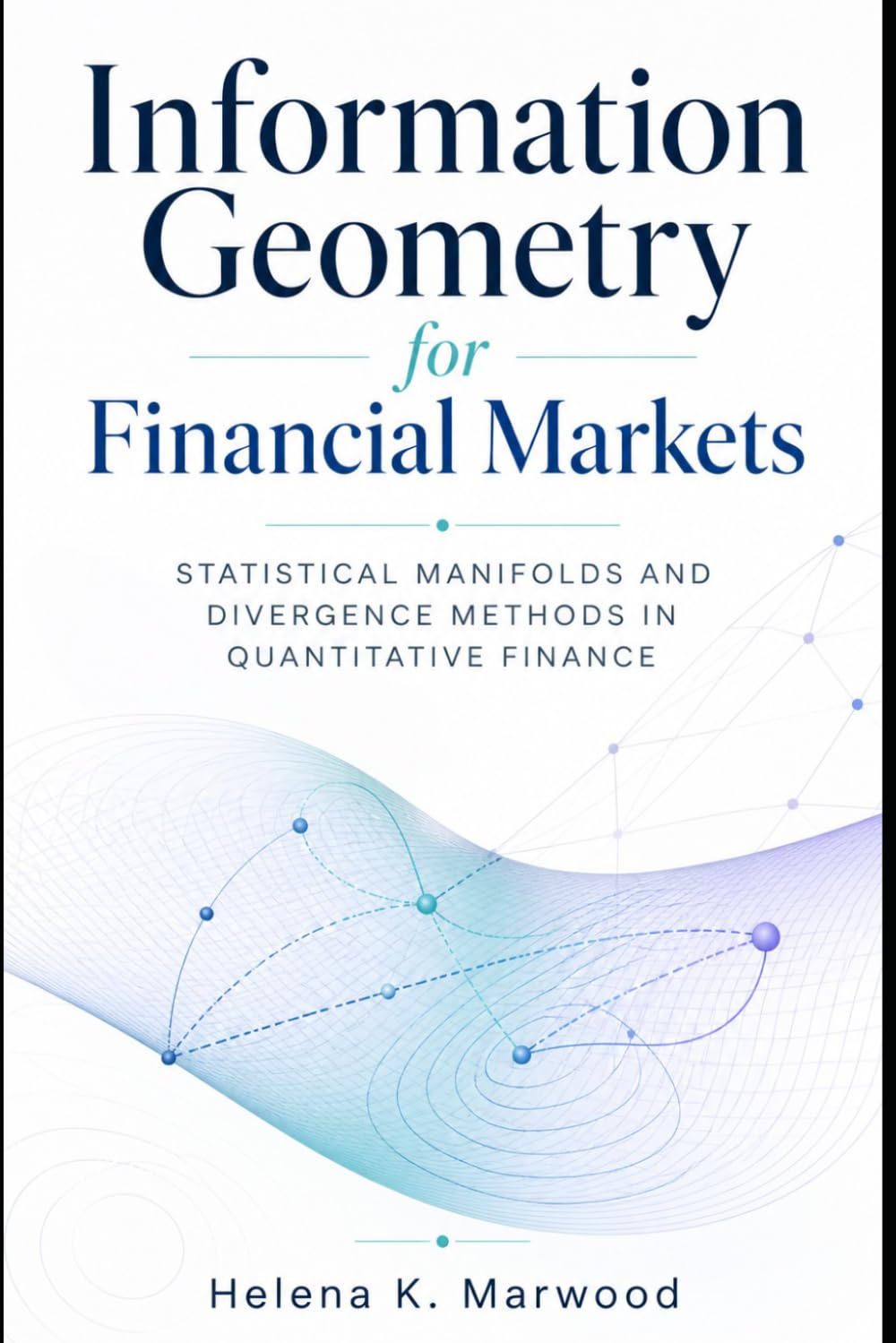 Information Geometry for Financial Markets: Statistical Manifolds and Divergence Methods in Quantitative Finance