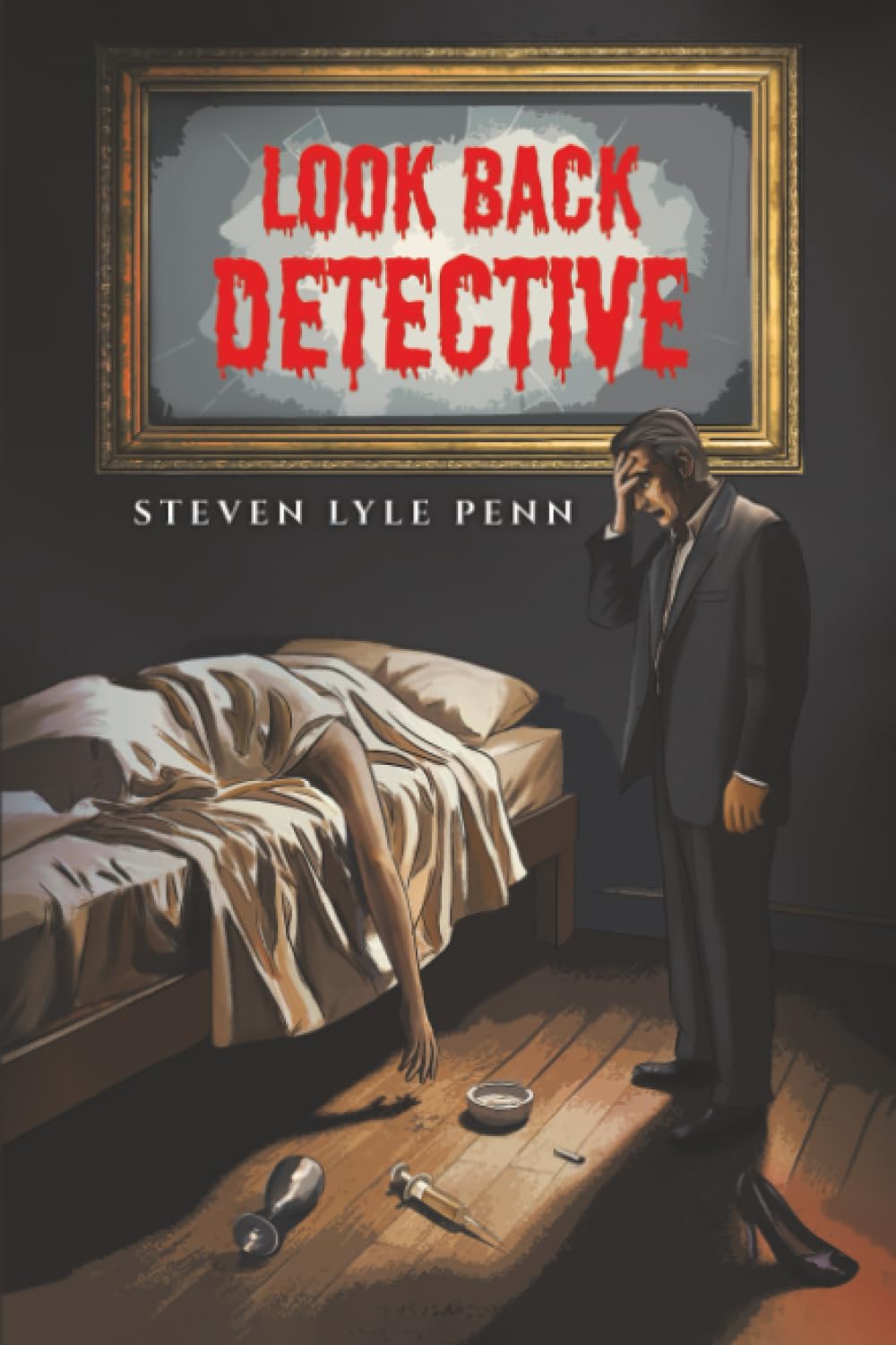 Look Back Detective by Steven Lyle Penn - 9798895431825