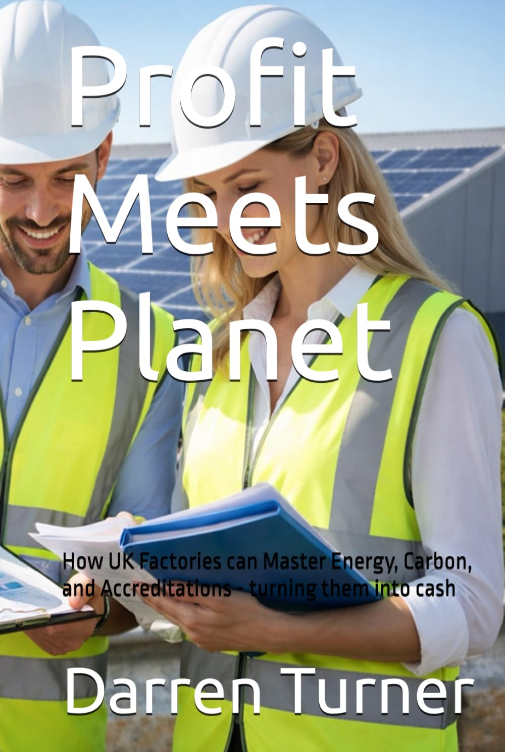 Profit Meets Planet: How UK Factories can Master Energy, Carbon, and Accreditations - turning them into cash