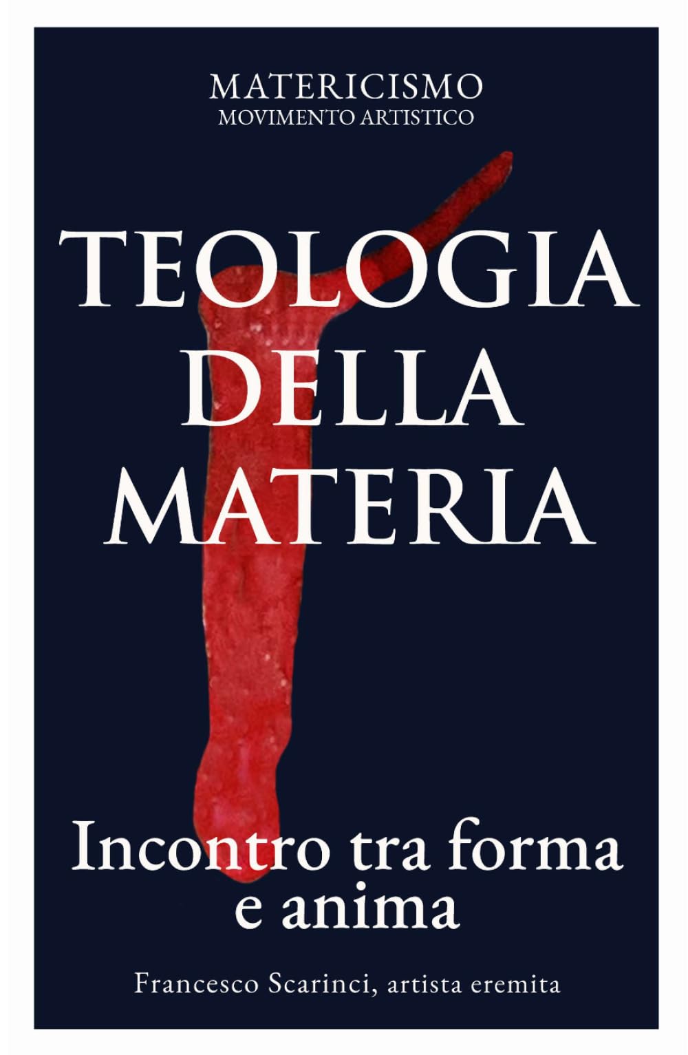 TEOLOGIA DELLA MATERIA: Incontro tra forma e anima