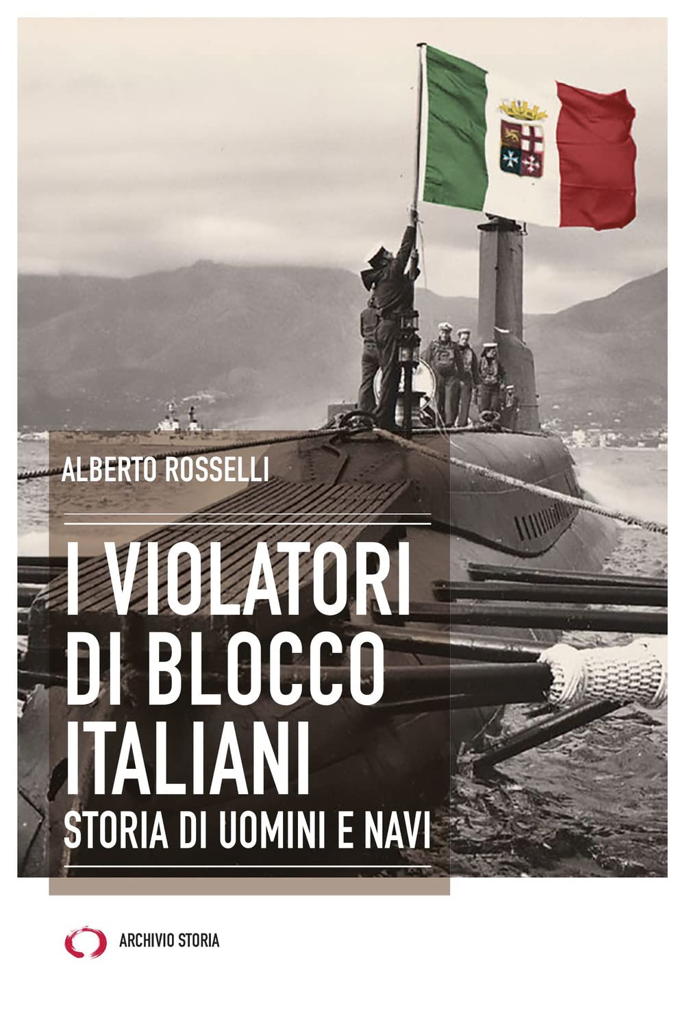 I Violatori Di Blocco Italiani. Storia Di Uomini E Navi - 4
