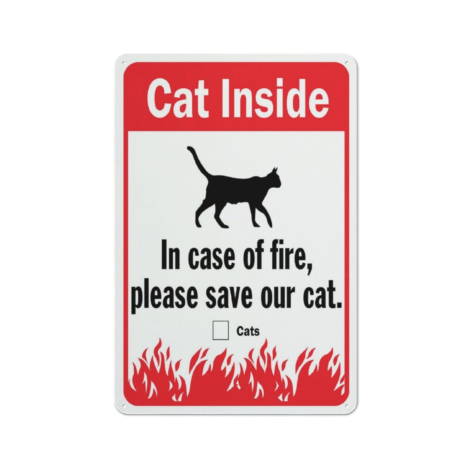 Cat Inside In Case Of Fire Please Save Our Cat Sign Metal Signs 12X8 Inch Rust Free Aluminum,Uv Ink Printing,Durable/Weatherproof Outdoor For Home