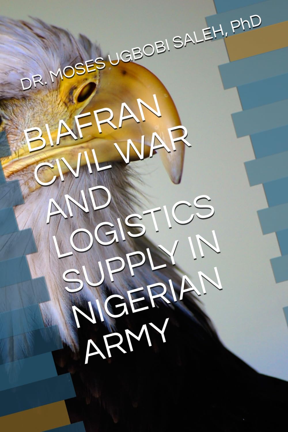 BIAFRAN CIVIL WAR AND LOGISTICS SUPPLY IN NIGERIAN ARMY