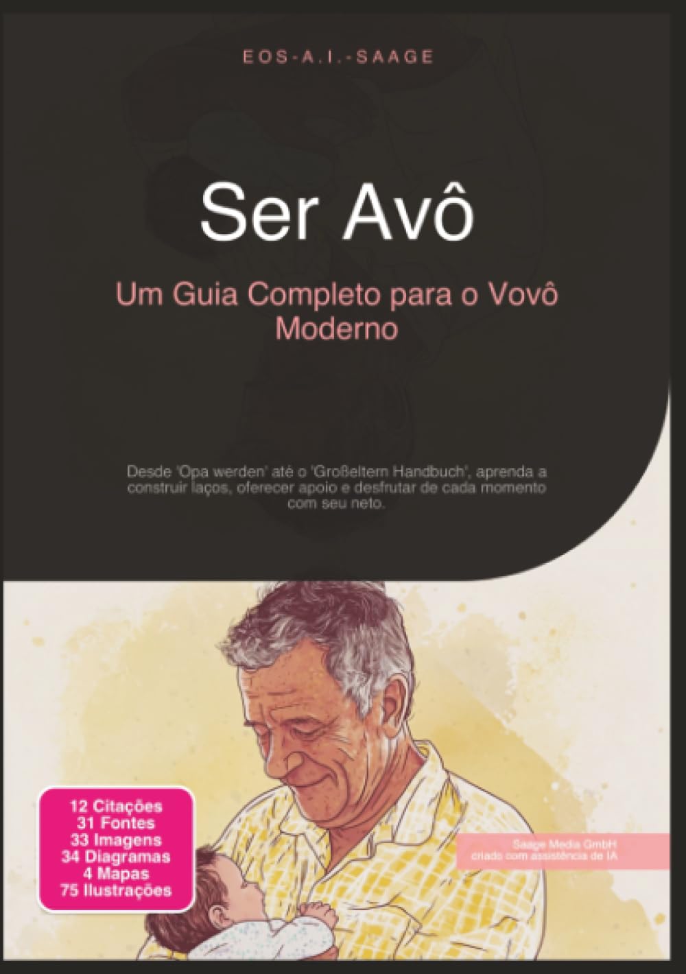 Ser Avô: Um Guia Completo para o Vovô Moderno (Avós)