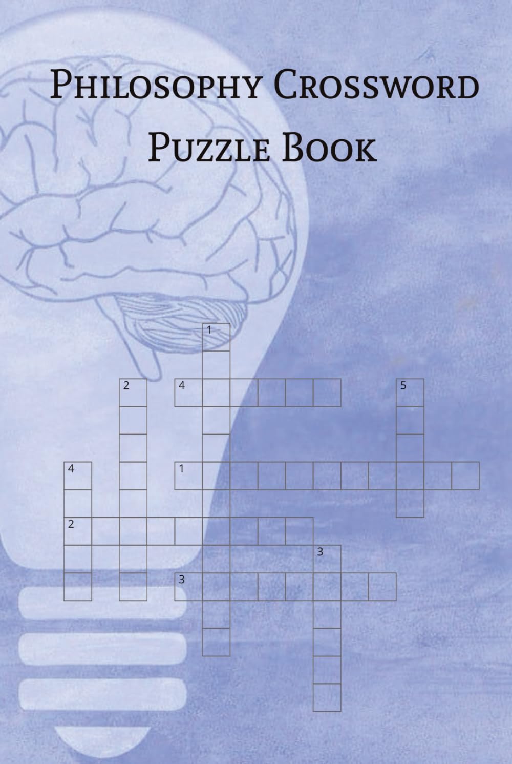 Philosophy Crossword Puzzle Book: Crossword Puzzles with Easy to Read Print about Philosophy, Philosophers, Ideology, and More | 6x9 inches, 110 pages ... Holidays, Leisure, and Theory Lovers