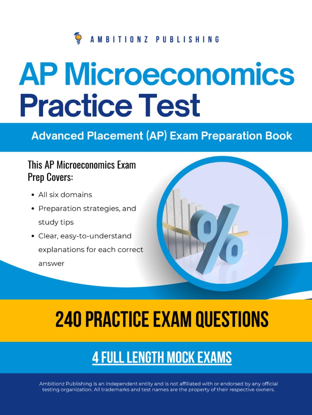 AP Microeconomics Practice Test: A Practical Test Prep Workbook with 240 Multiple-Choice Questions, 4 Mock Exams, and Clear Answer Explanations to Help You Pass on Your First Try