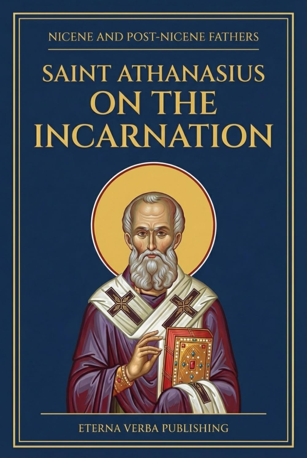 On the Incarnation by St. Athanasius of Alexandria: A Modern Translation with Introduction (Nicene and Post-Nicene Fathers: Modern Translations)