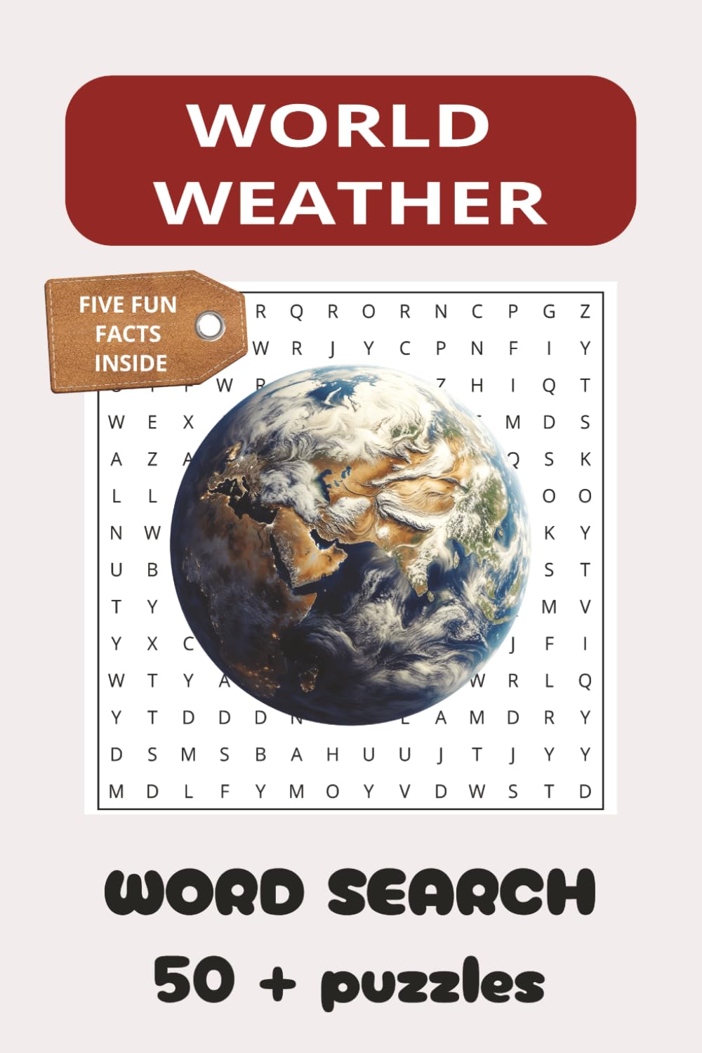 WORLD WEATHER: WEATHER, PATTERNS OF WEATHER AROUND THE WORLD, TYPES OF CLIMATE, STORMS