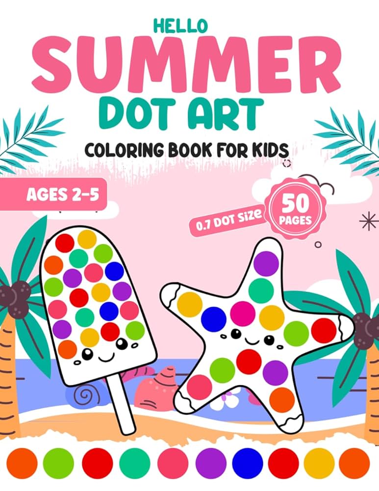 hello-summer-dot-art-coloring-book-for-kids-ages-2-5-a-easy-and-fun-summer-dot-markers-coloring-activities-for-toddlers-and-preschoolers-publishing-virginia-j-thompson-9798325501074-amazon-com-books for Free Printable Dot Art Pages Hello Summer Dot Art Coloring Book For Kids Ages 2-5: A Easy and Fun Summer Dot Markers Coloring Activities for Toddlers and Preschoolers: Publishing, Virginia J. Thompson: 9798325501074: Amazon.com: Books for Free Printable Dot Art Pages
