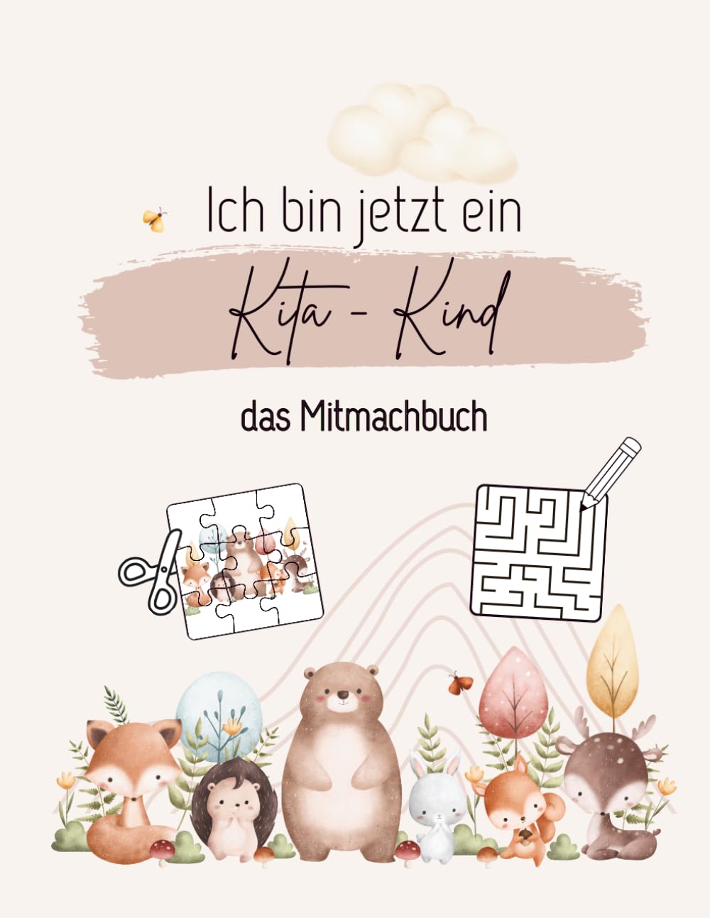 Ich bin jetzt ein Kita-Kind – Das Mitmachbuch | Geschenk zum Kitastart | 72 Seiten | Softcover | DinA4: Spielerisches Beschäftigungsbuch mit Rätseln, ... Mutmachkarten und Lernspaß für Kitakinder