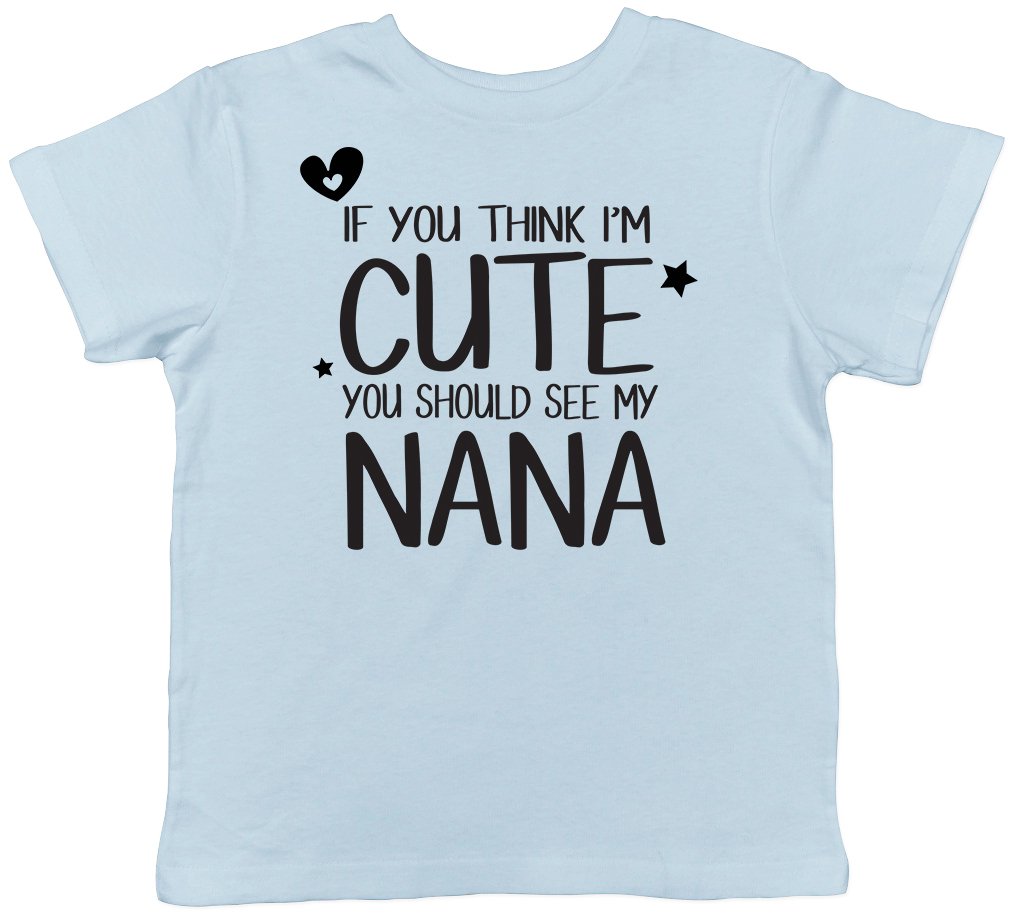 Shopagift Boys Light Blue If You Think I'm Cute You Should See My Nana Childrens Kids Short Sleeve T-Shirt