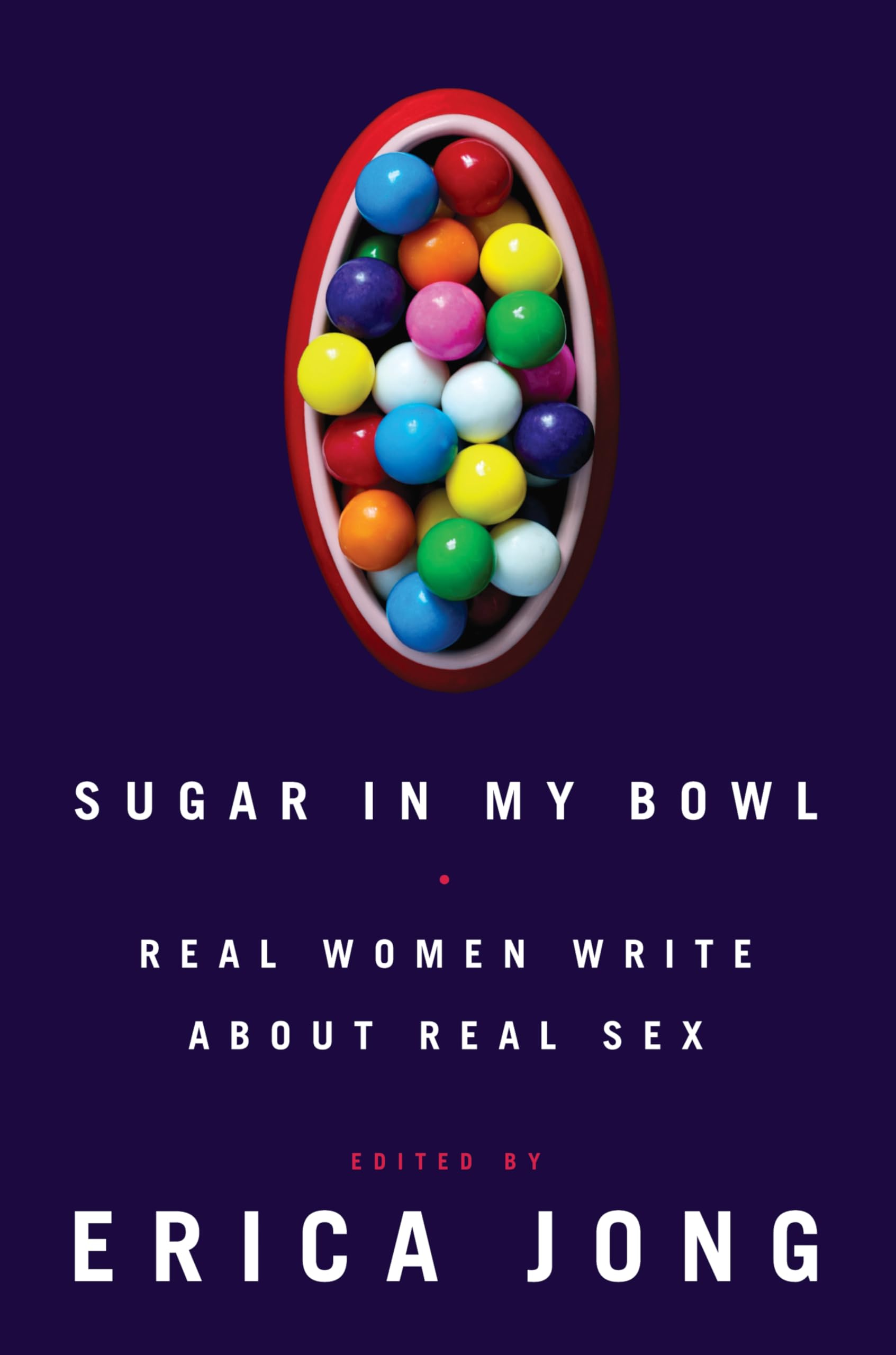 Buy Sugar in My Bowl: Real Women Write About Real Sex — BookShops.in