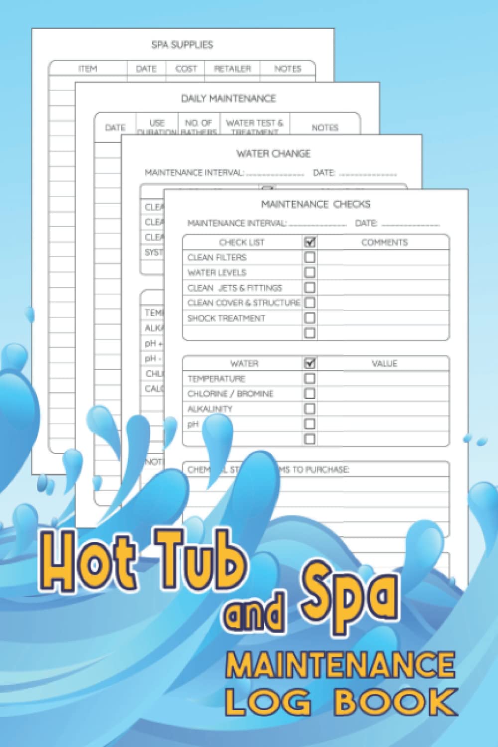 Hot Tub and Spa Maintenance Log Book: Track your personal hot tub and spa usage, maintenance and water chemistry. 6” x 9” 100 pages