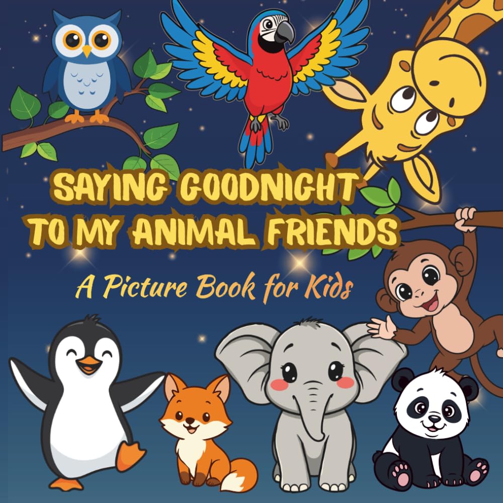 Saying Goodnight to My Animal Friends: A Picture Book for Kids