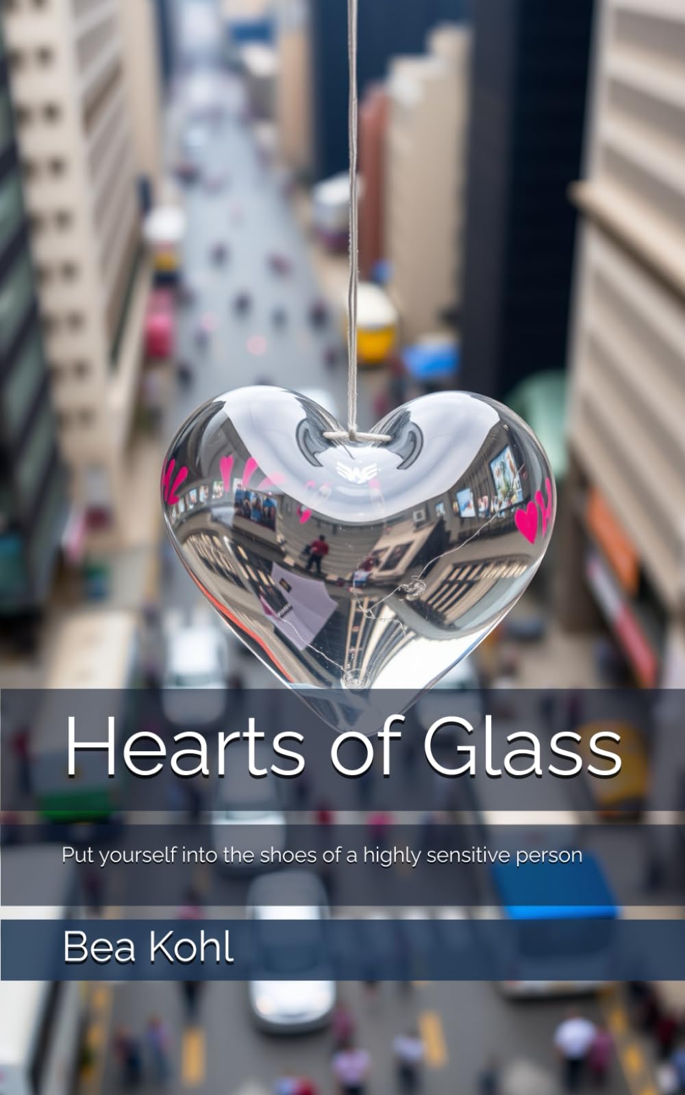Hearts of Glass: Put yourself into the shoes of a highly sensitive person