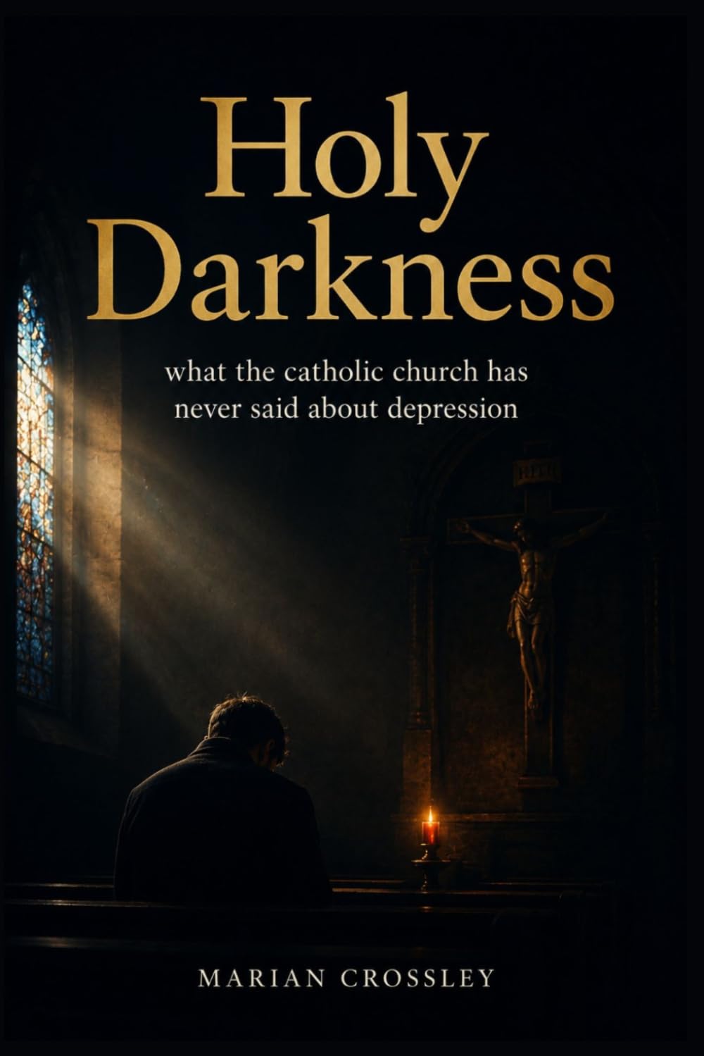 Holy Darkness: what the catholic church has never said about depression