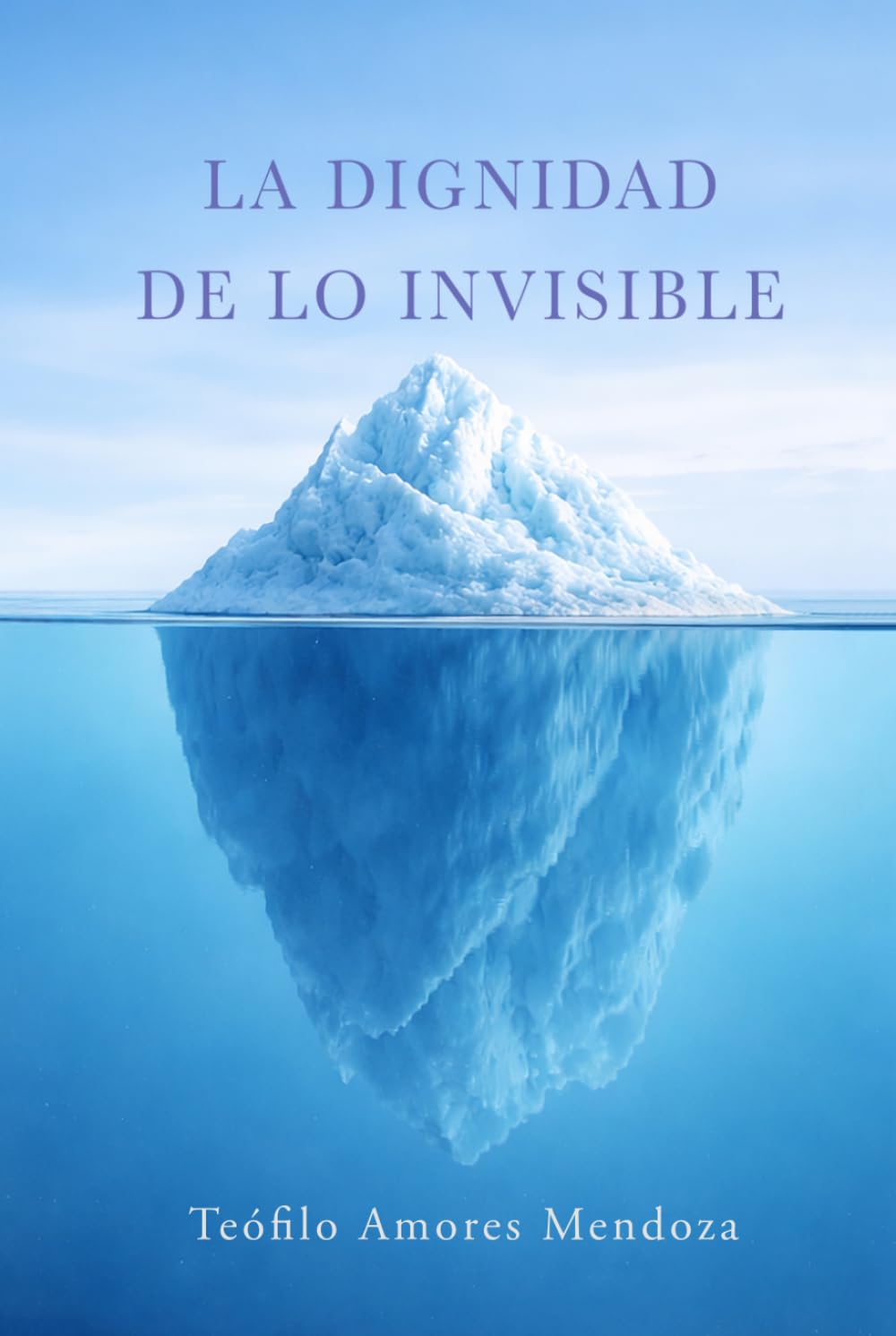 La dignidad de lo invisible: Reflexiones sobre la conciencia, la vida interior y el sentido de vivir.