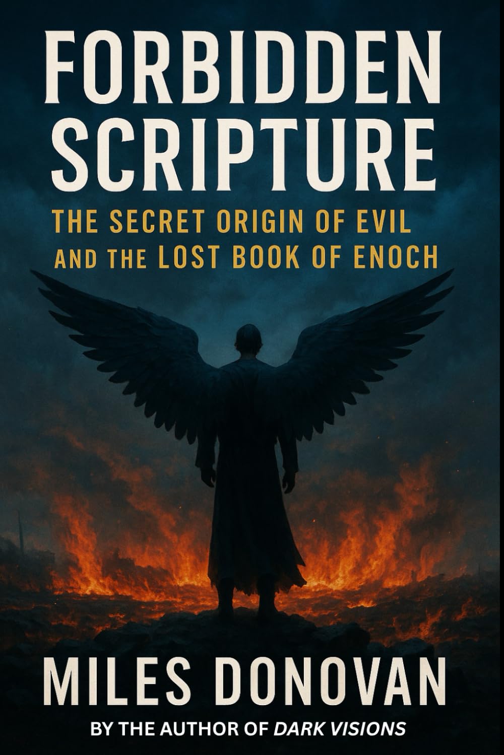 Forbidden Scripture: The Secret Origin of Evil and the Lost Book of Enoch