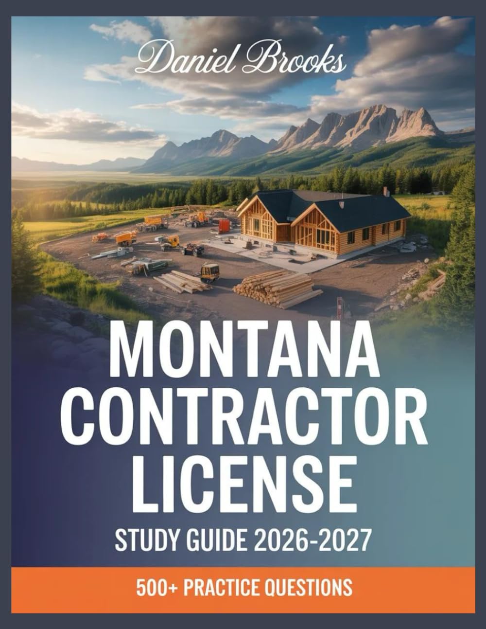 Montana Contractor License Study Guide 2026-2027: In-Depth Material Review with Practice Question Set, Complete Answer Keys, and Solutions