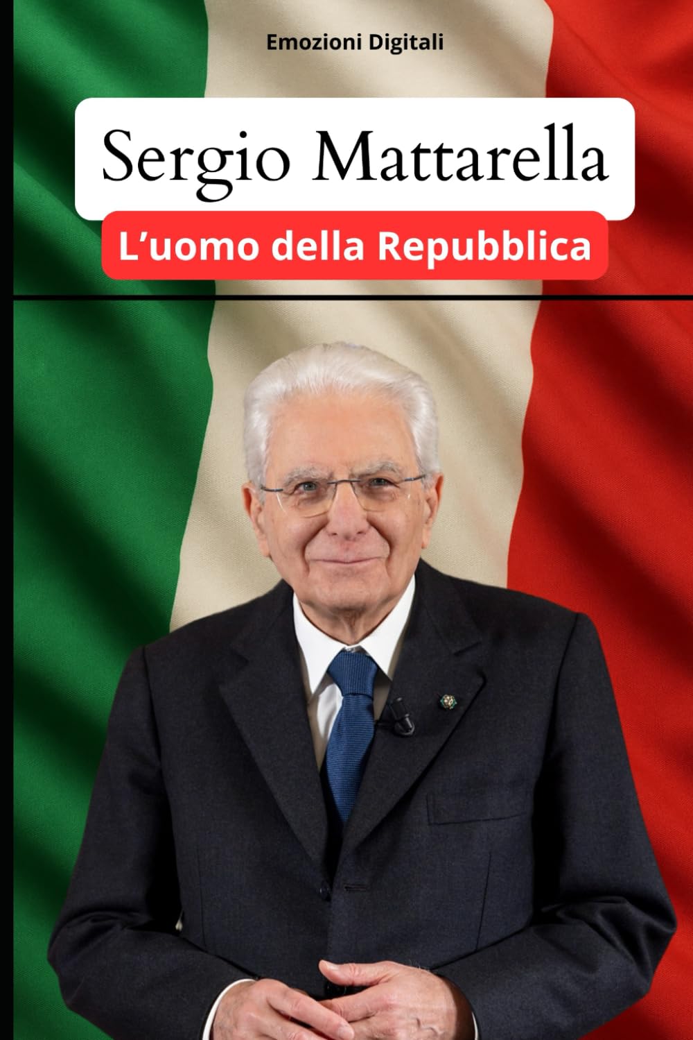 Sergio Mattarella: l'uomo della Repubblica