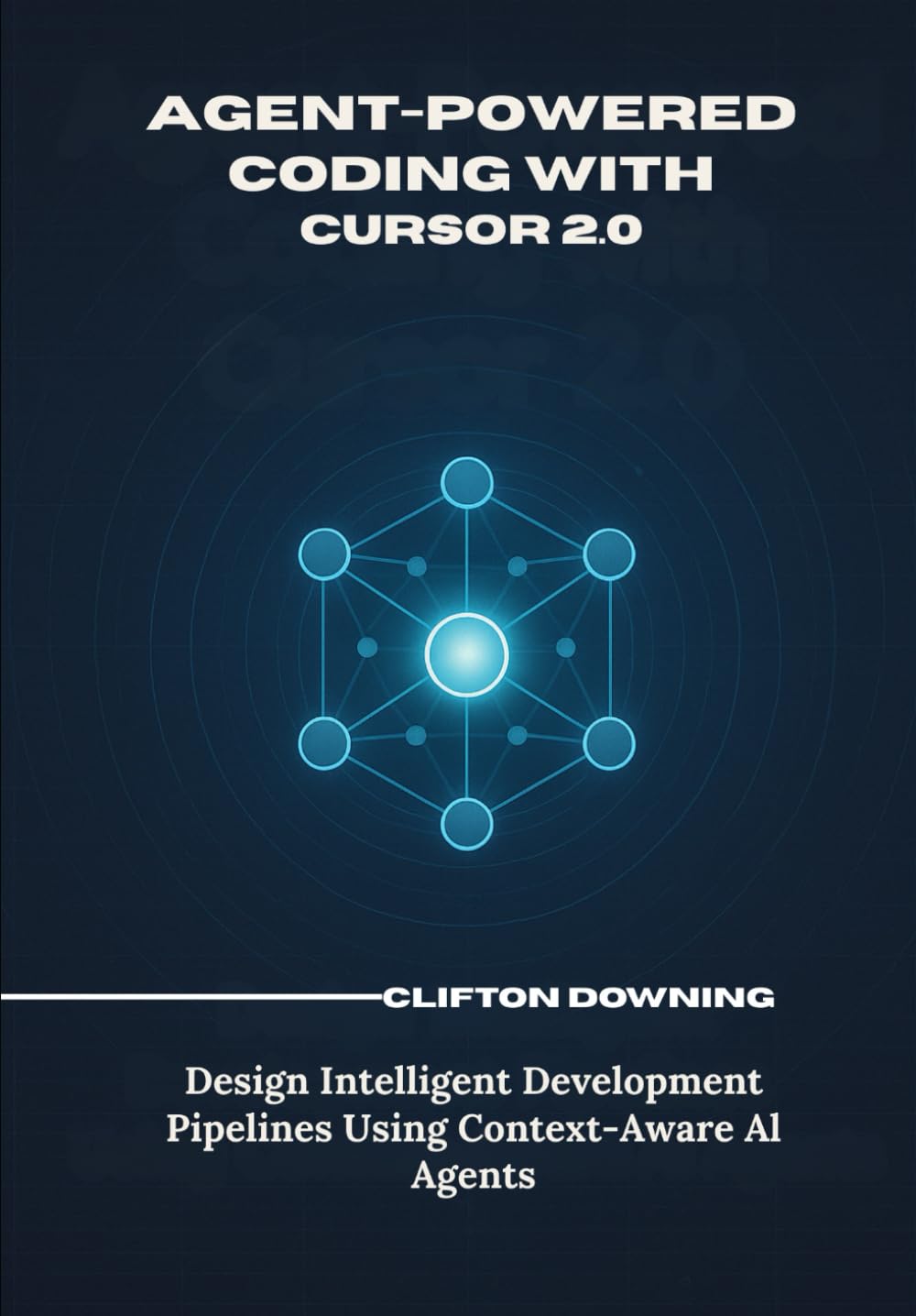 Agent-Powered Coding with Cursor 2.0: Design Intelligent Development Pipelines Using Context-Aware AI Agents