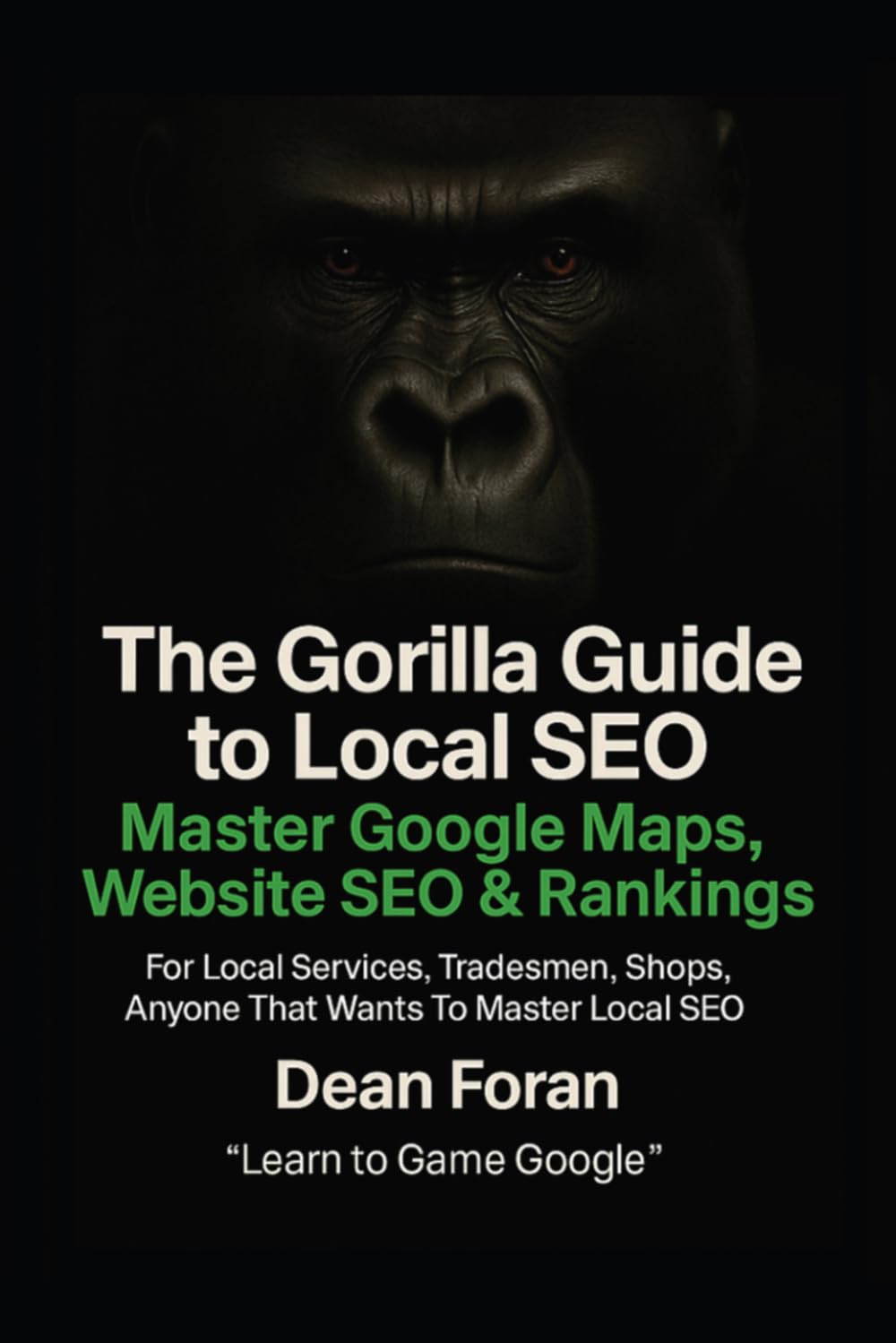 The Gorilla Guide to Local SEO: Master Google Maps, Website SEO, and Rankings