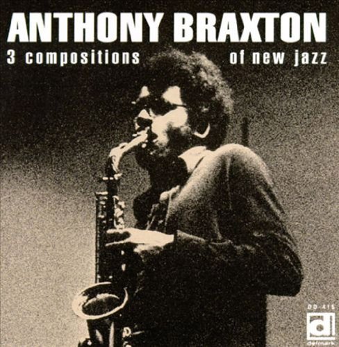 3 Compositions of New Jazz by ANTHONY BRAXTON (1993-09-18)