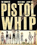 The Complete Pistolwhip