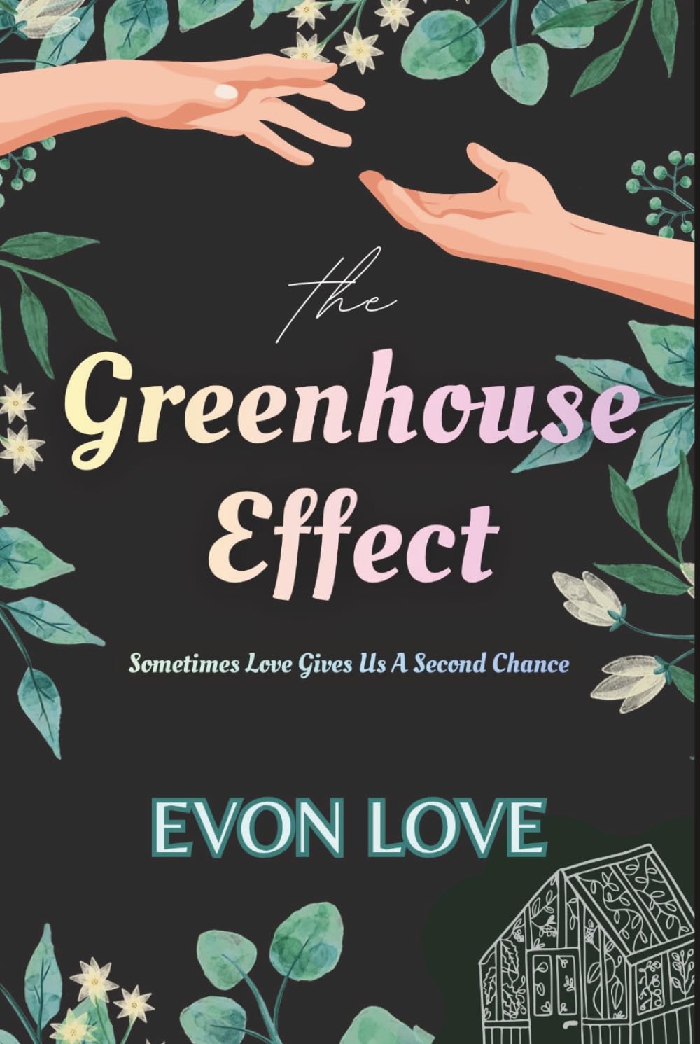The Greenhouse Effect: Sometimes Love Gives Us A Second Chance