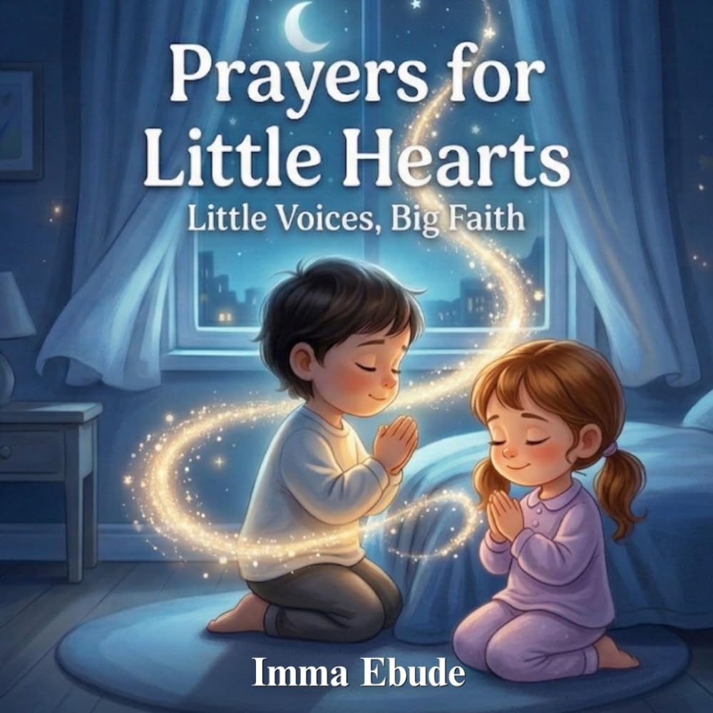 Prayers For Little Hearts: Little Voices, Big Faith