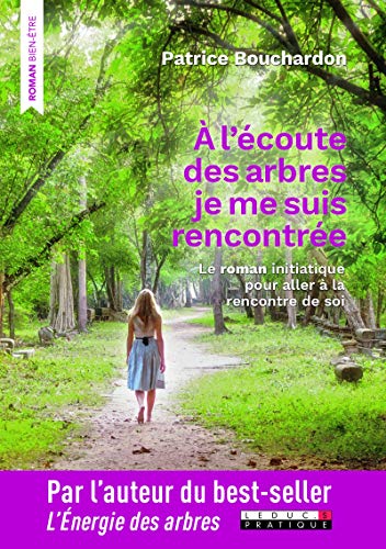 Télécharger À l'écoute des arbres je me suis rencontrée (DEVELOPPEMENT P) PDF Ebook En Ligne
