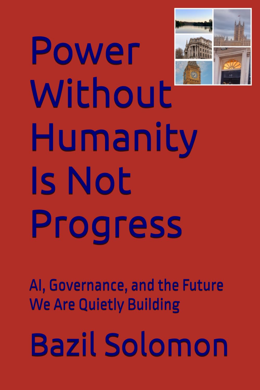 Power Without Humanity Is Not Progress: AI, Governance, and the Future We Are Quietly Building