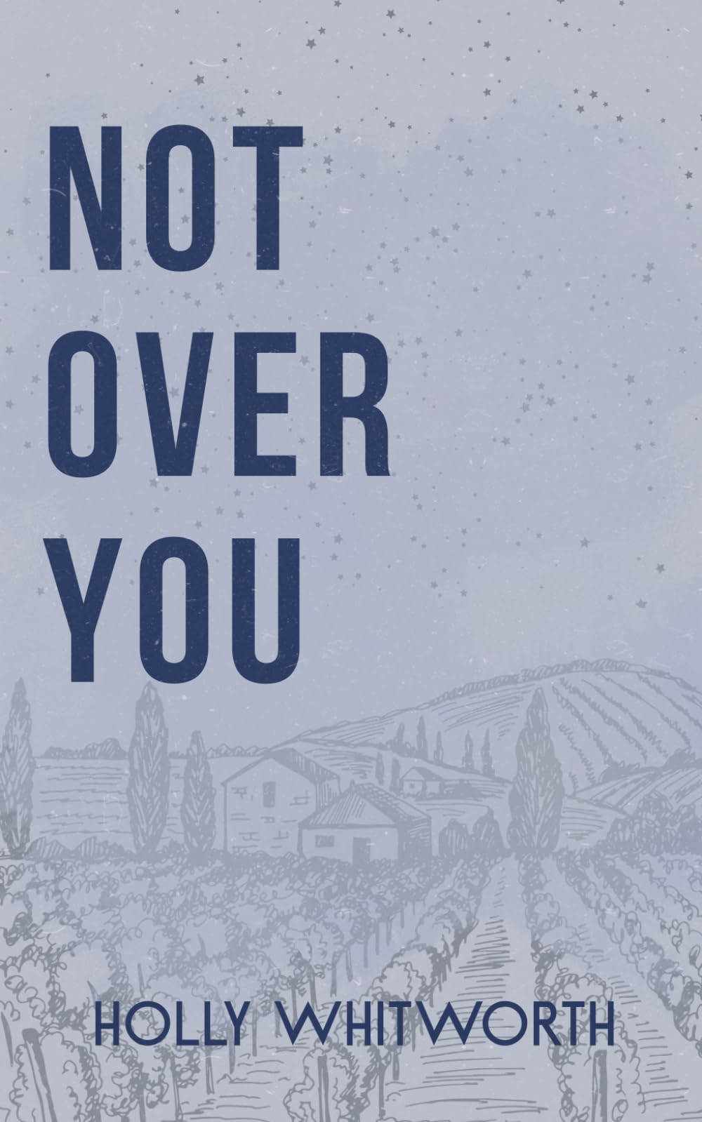 Not Over You: A Second Chance Romance